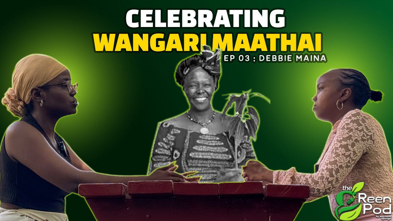 Celebrating Wangare Mathai with Debbie Maina
